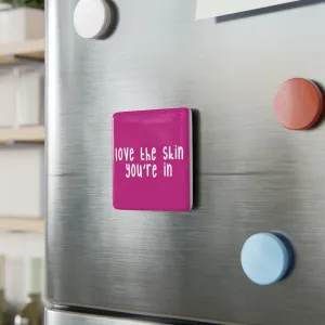 Affirmation Feminist Pro Choice Porcelain Square Magnet - Love the Skin