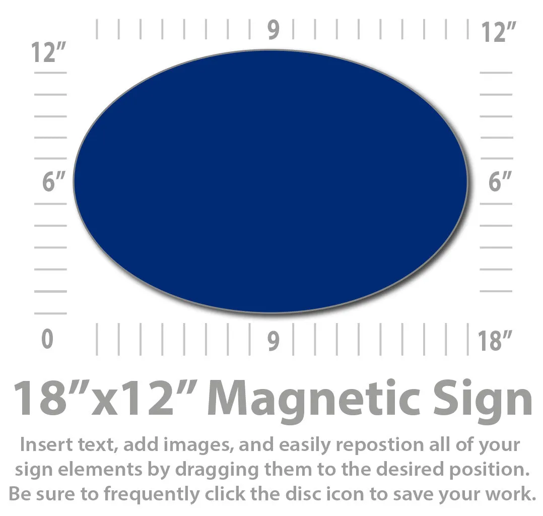 Custom Oval Shaped Magnetic Sign (18x12")