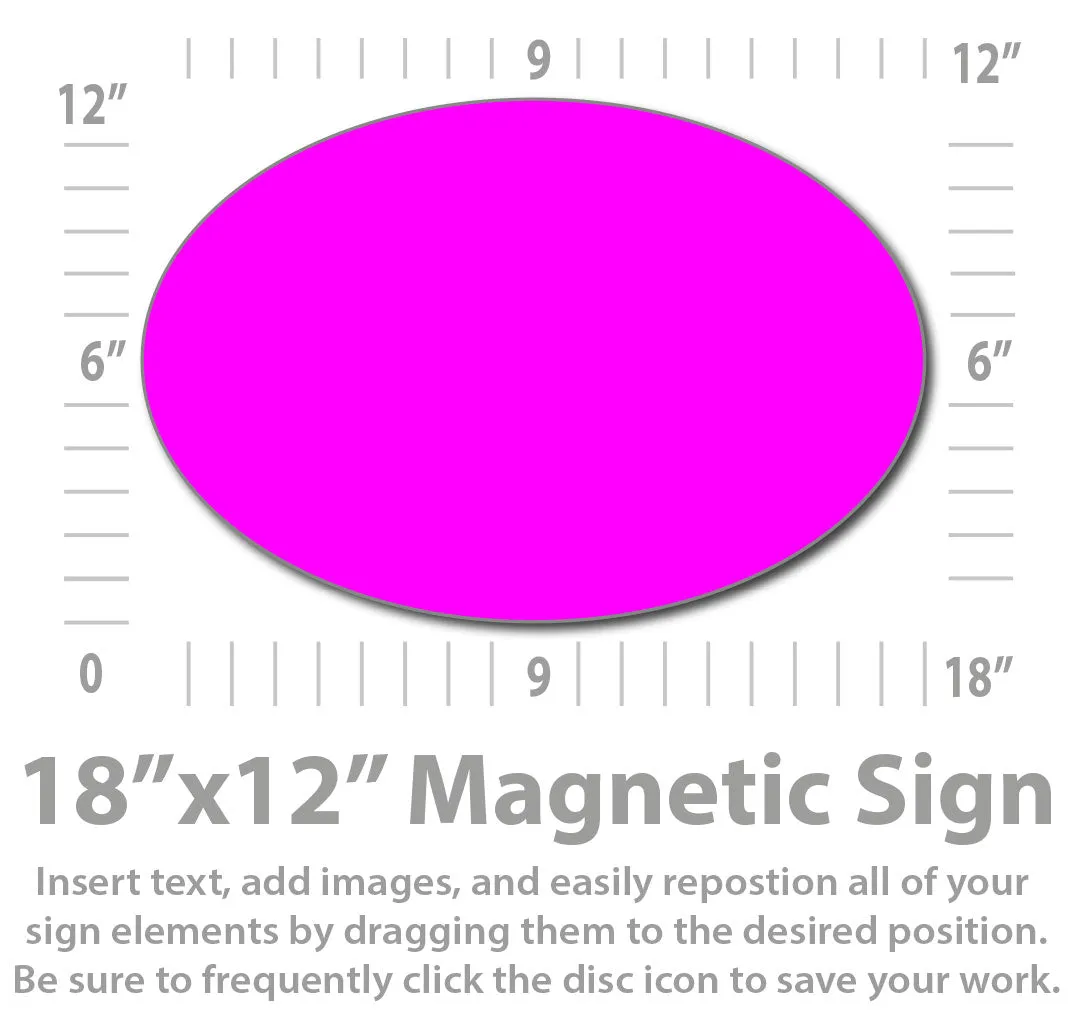 Custom Oval Shaped Magnetic Sign (18x12")