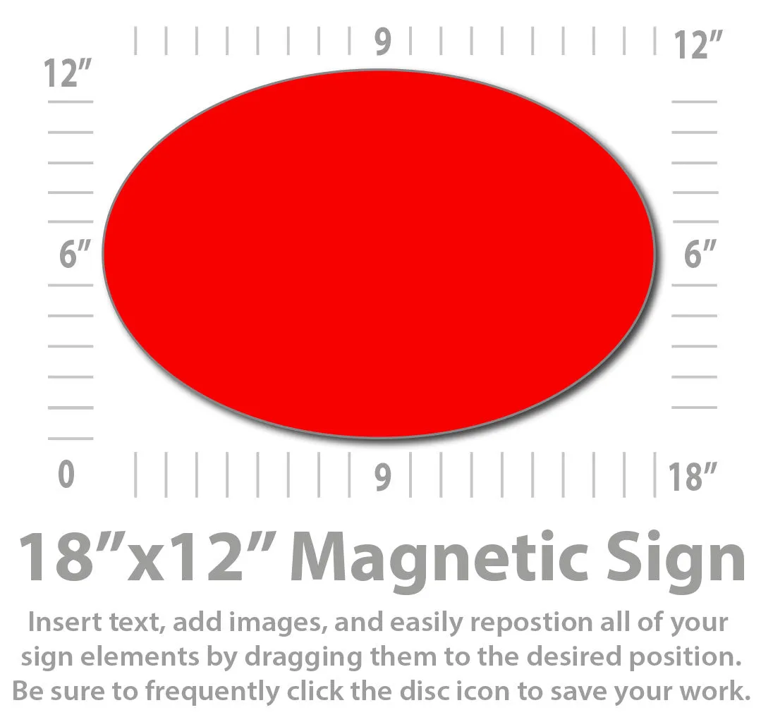Custom Oval Shaped Magnetic Sign (18x12")