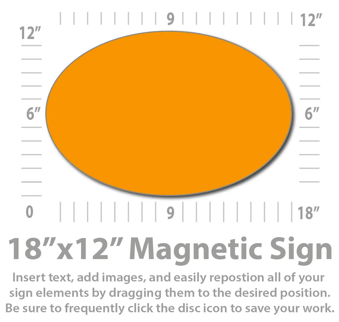 Custom Oval Shaped Magnetic Sign (18x12")
