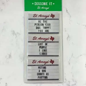 Doggone It El Arroyo Magnets